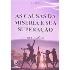 Causas da miseria e sua superacao, as - reflexoes - EDITORA ANGRA