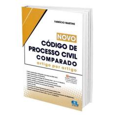 Novo Código De Processo Civil Comparado Artigo Por Artigo - Edijur