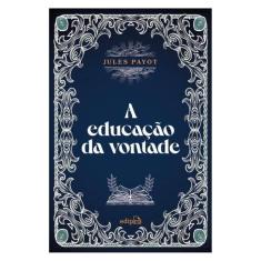 A Educação Da Vontade