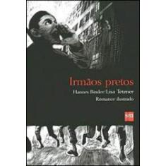 Irmaos pretos                   - SM EDIÇOES **