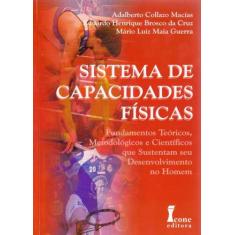 Sistema Capacidade Físicas. Fundamentos Teóricos, Metodológicos e Cien