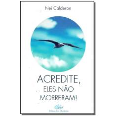 Acredite, Eles Nao Morreram - CEI CLARENCIO                           