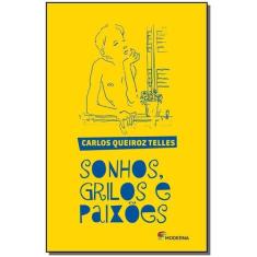 Livro Sonhos, grilos e paixões - Carlos Queiroz Telles