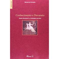 Conhecimento e Devaneio: Gaston Bachelard e a Androginia da Alma