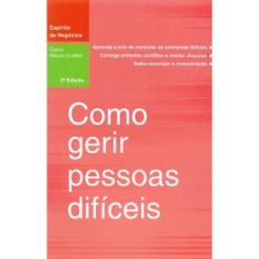 Como Gerir Pessoas Difíceis - 02Ed/07