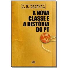 Nova Classe e a História do PT, A