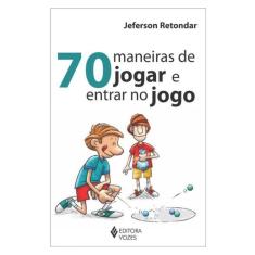 70 Maneiras De Jogar E Entrar No Jogo