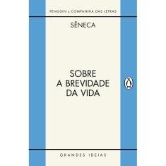 Sobre a brevidade da vida / Sobre a firmeza do sábio