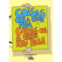 Coisas Que A Gente Pega E Coisas Que A Gente Nao Pega