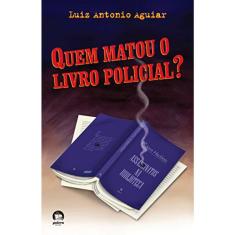 Quem Matou O Livro Policial?