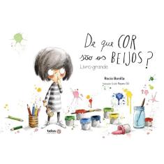 De Que Cor Sao os Beijos  (livro Grande)