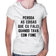 Baby Look Perdoa, eu tava com fome - Foca na Moda, Branco, G