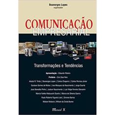 Comunicação Empresarial: Transformações E Tendências