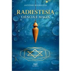 Radiestesia - Ciência E Magia