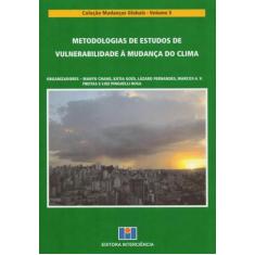 Metodologias de Estudos de Vulnerabilidade à Mudança do Clima - Coleçã
