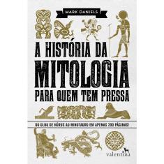 Livro - A História da Mitologia para quem tem pressa
