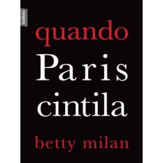 Quando Paris Cintila (Edição De Bolso)