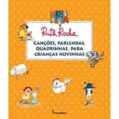 Livro Cancoes, Parlendas, Quadrinhas, Para Criancas Novinhas