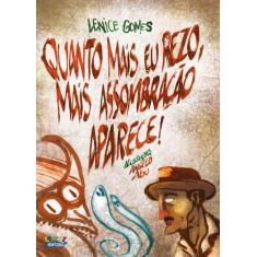 Livro - Quanto mais eu rezo, mais assombração aparece!