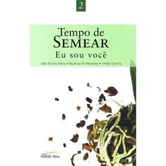Tempo de Semear: Eu Sou Você