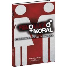 Revolução Moral - 1ª Ed.