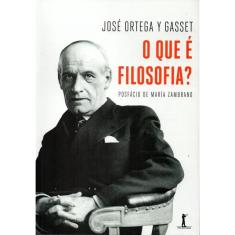 O Que é Filosofia? (José Ortega y Gasset)