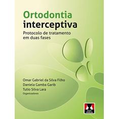 Ortodontia Interceptiva: Protocolo de Tratamento em Duas Fases