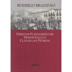 Direitos Fundamentais, Democracia E Clausulas Petreas