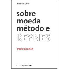 Livro - Sobre Moeda, Método E Keynes