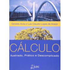 Livro - Cálculo - Ilustrado, Prático e Descomplicado