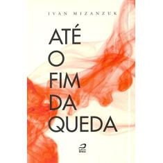 Até o Fim da Queda