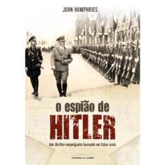 O Espião De Hitler 1ª Ed