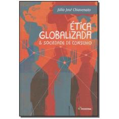 Livro - Ética Globalizada & Sociedade De Consumo