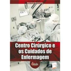 Livro - Centro Cirúrgico e os Cuidados de Enfermagem