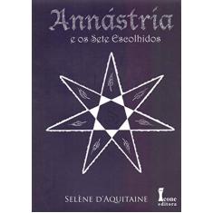 Annástria e os Sete Escolhidos - Volume ii