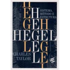 Hegel - Sistema, Método E Estrutura ( Charles Taylor ) - E Realizações