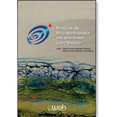 Livro Práticas De Psicopedagogia Em Diferentes Con(Textos)