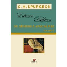Esboços Bíblicos - De Gênesis A Apocalipse - Volume 2