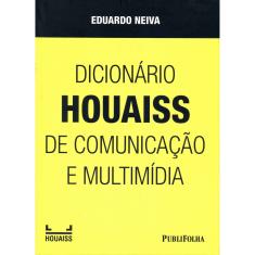 Dicionário Houaiss De Comunicação E Multimídia 1ª Ed.