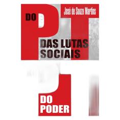 Do pt das lutas sociais ao pt do poder