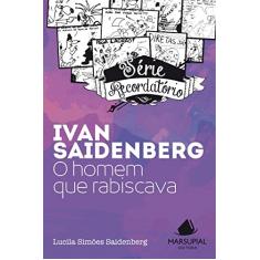 Ivan Saidenberg: O Homem Que Rabiscava