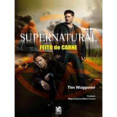 Supernatural: Feito De Carne