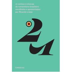 Livro - 21 contos e crônicas do romantismo brasileiro escolhidos e apr