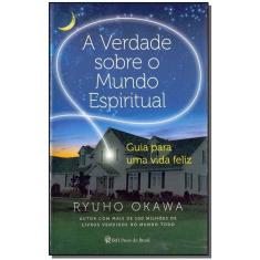 Verdade Sobre o Mundo Espiritual, A