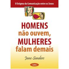 Livro - Homens Não Ouvem, Mulheres Falam Demais