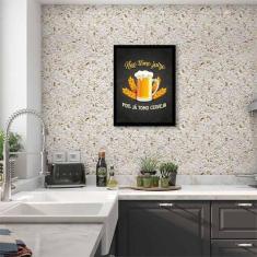 Quadro Decorativo Não Tomo Juízo Pois Já Tomo Cerveja 34x23 - Quadros 