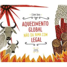 Aquecimento Global Nao Dá Rima Com Legal -
