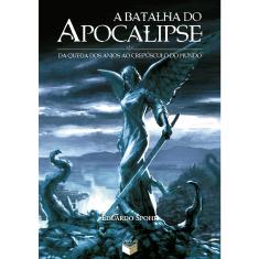 Livro - A batalha do apocalipse: Da queda dos anjos ao crepúsculo do mundo