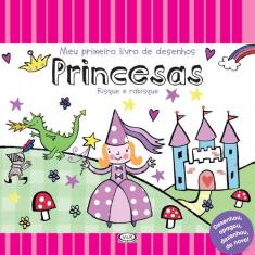 Livro - Princesas: Meu Primeiro Livro De Desenhos