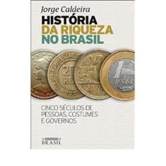 Historia Da Riqueza No Brasil